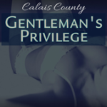 Calais County: Gentleman's Privilege